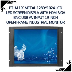 PT-M 19&quot; METAL 1280*1024 LCD LED screen displa with HDMI VGA BNC USB AV input 19 inch open frame industrial monitor