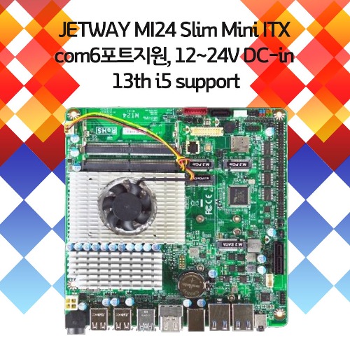 JETWAY MI24 Slim Mini ITX com6포트지원  12~24V DC-in 13th i5 support