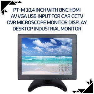 PT-M 10.4 inch with BNC HDMI AV VGA USB input for Car CCTV DVR Microscope monitor display desktop industrial monitor