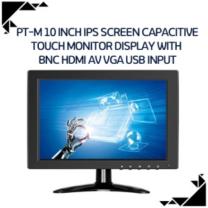 PT-M 10 inch IPS screen Capacitive touch monitor display with  BNC HDMI AV VGA USB input